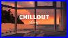 Chillout-Lounge-Calm-U0026-Relaxing-Background-Music-Study-Work-Sleep-Meditation-Chill-01-jie