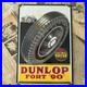 Vintage-Dunlop-Fort-90-Tires-Automobiles-8x12-Inches-Porcelain-Enamel-Sign-01-dgxg