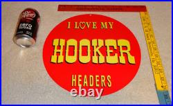 Vintage I Love My Hooker Headers 11 3/4 Porcelain Metal Car, Gasoline Oil Sign