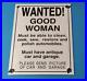 Vintage-Wanted-Good-Woman-Porcelain-Automobile-Car-Garage-Gas-Station-Sign-01-tcvt